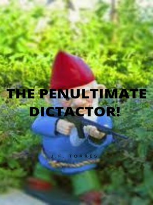 cover image of THE PENULTIMATE DICTACTOR!